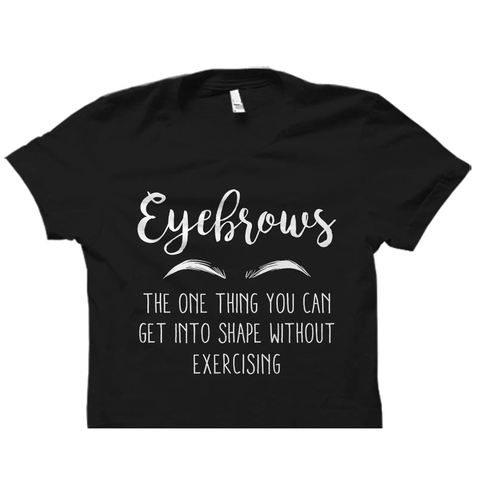 Beauty Of Makeup Quotes - Футболка с забавной надписью про брови